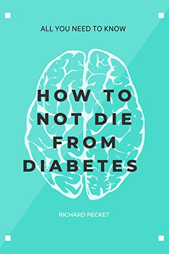 How To Not Die From Diabetes (English Edition)