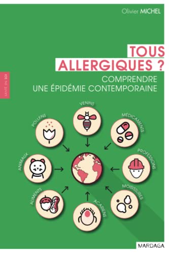 Tous allergiques ?: Comprendre une épidémie contemporaine